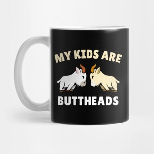 My Kids Are Buttheads Mug